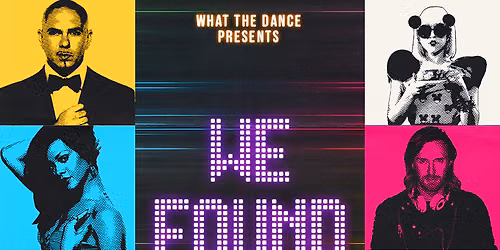 \u0131l\u0131\u0131 WE FOUND LOVE: A 2010s EDM + POP NIGHT \u0131\u0131l\u0131