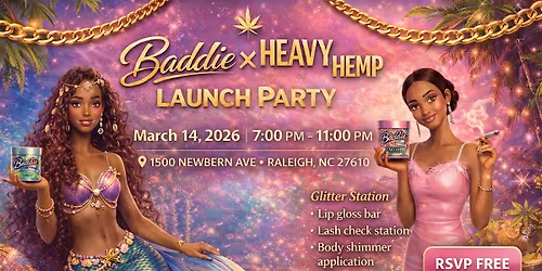 Baddie x Heavy Hemp Launch Party \u2014 Pretty. Potent. Powerful.