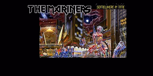 Somewhere in time 40\u00b0 Anniversario - The Mariners