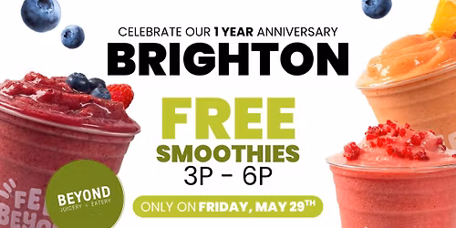 Brighton 1 YEAR Anniversary! Free Smoothies 3-6p