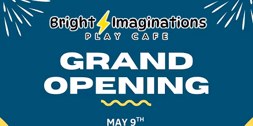 Bright Imaginations Play Cafe Grand Opening!