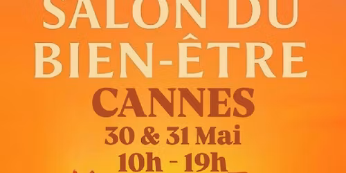   SALON BIEN-\u00caTRE & NATURE CANNES LA BOCCA