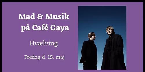 Mad & Musik p\u00e5 Caf\u00e9 Gaya: Hv\u00e6lving