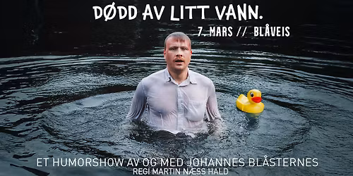 Ingen har vel d\u00f8dd av litt vann \/\/ Johannes Bl\u00e5sternes