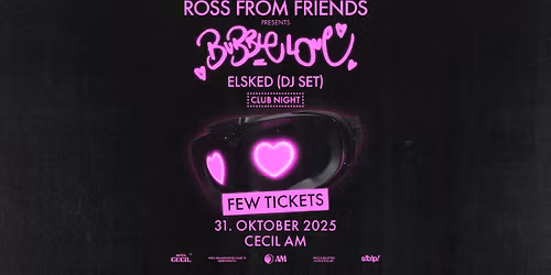 FEW TICKETS LEFT! Ross From Friends presents Bubble Love + Elsked (DJ set) \u2013 Cecil AM