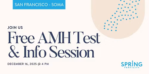 Free AMH Test & Info Session (San Francisco - SOMA)
