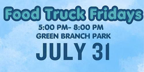 Food Truck Friday- July 