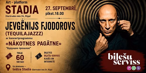 Jevg\u0113\u0146ijs Fjodorovs (Tequilajazzz) ar koncertprogrammu "N\u0101kotnes Pag\u0101tne"