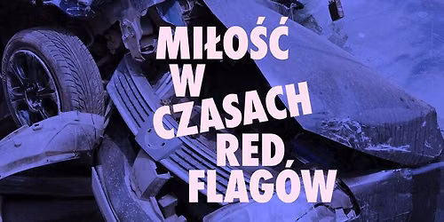 Mi\u0142o\u015b\u0107 w czasach redflag\u00f3w \u2013 spektakl impro [29.08]