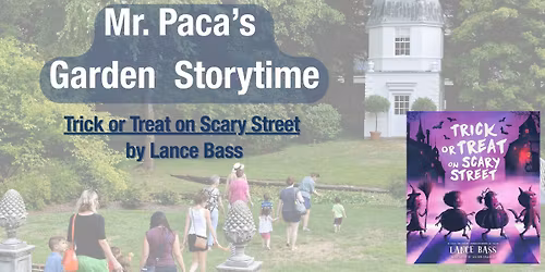 Mr. Paca\u2019s Garden Storytime: \u201cTrick or Treat on Scary Street\u201d by Lance Bass