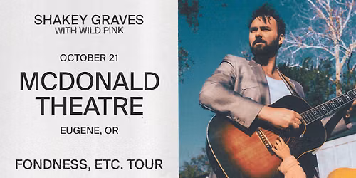 Shakey Graves - Fondness, Etc. Tour at McDonald Theatre