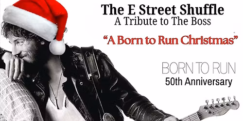 A Born To Run Christmas with The E Street Shuffle: A Tribute To The Boss