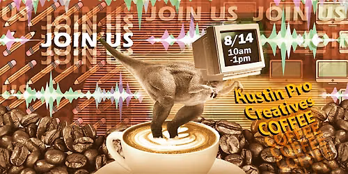 Austin Pro Creatives Coffee! Friday August 14, 2026