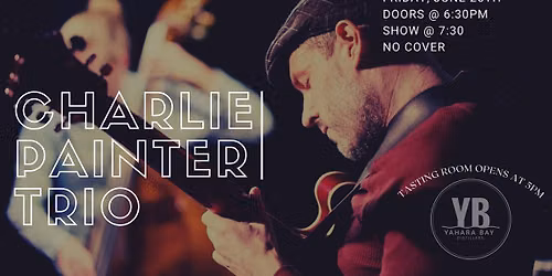 The Charlie Painter Trio @ Yahara Bay Distillers 