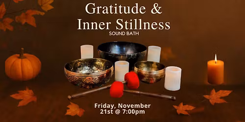 Gratitude & Inner Stillness Sound Bath