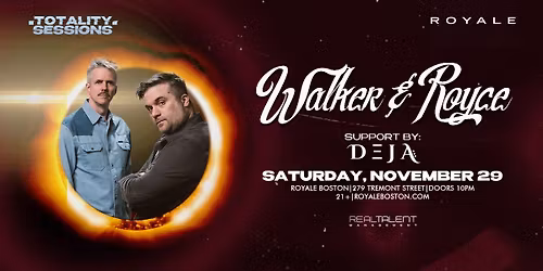 Walker & Royce - November 29th (TOTALITY SESSIONS)