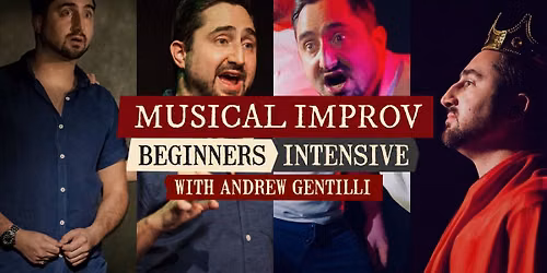 MUSICAL IMPROV WITH ANDREW GENTILLI \u2013 BEGINNERS INTENSIVE FOR ADULTS AUTUMN 2026