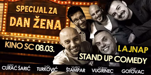 SPECIJAL ZA DAN \u017dENA \/ LAJNAP STAND UP COMEDY @ ZAGREB