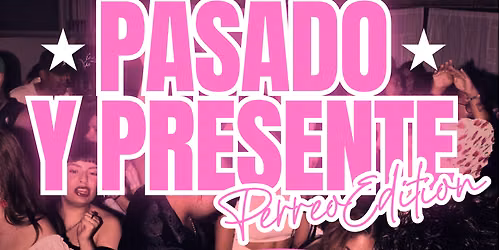 PASADO Y PRESENTE : PERREO EDITION