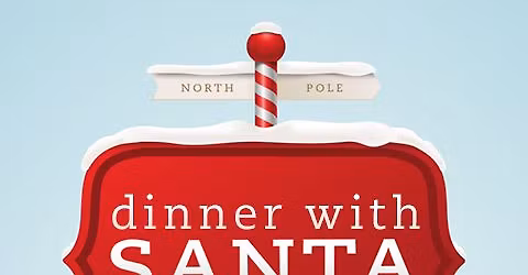 Dinner with Santa & Mrs. Clause