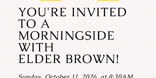 Morning side with Elder Brown.