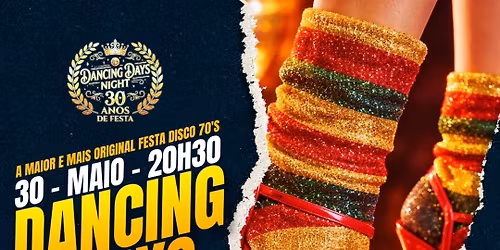 Dancing Days Night - 30 Anos de Festa
