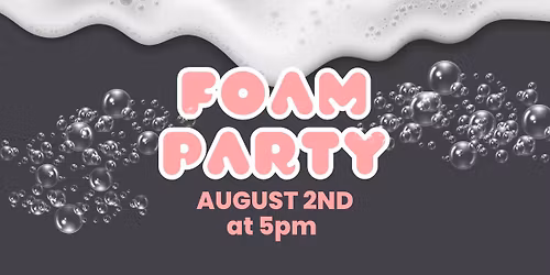Ready, Set, FOAM! Back-to-School Bash