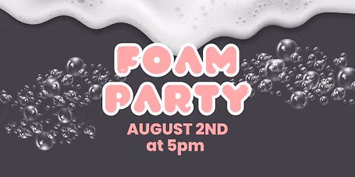 Ready, Set, FOAM! Back-to-School Bash
