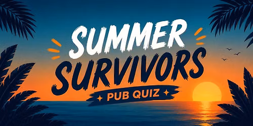 Summer Survivors Pub Quiz
