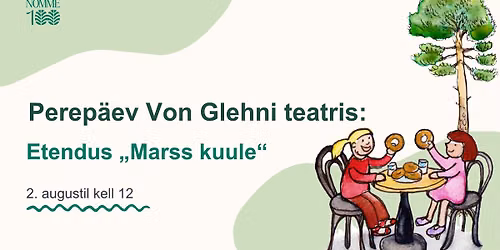 TASUTA perep\u00e4ev Von Glehni teatris: Etendus \u201cMarss kuule\u201d