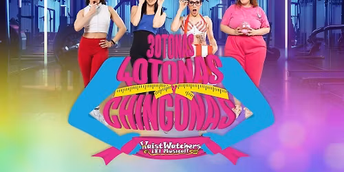 Treintonas, cuarentonas \u00a1Y muy chingonas!