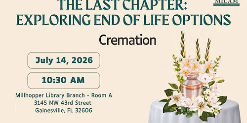 The Last Chapter:  Exploring End of Life Options (Cremation)