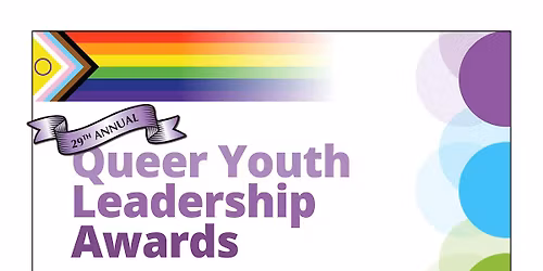 29th Annual Queer Youth Leadership Awards