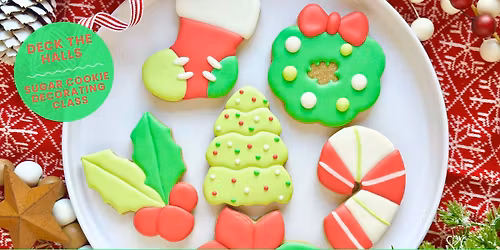 Deck the Halls Sugar Cookie Decorating Class