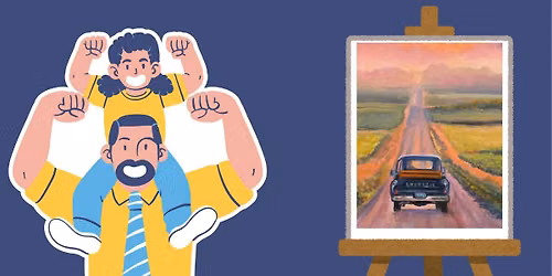 PAINTING WITH DAD! AGES 13+