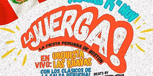 LA JUERGA! FIESTA PERUANA EN BOSTON - 14 DE NOVIEMBRE