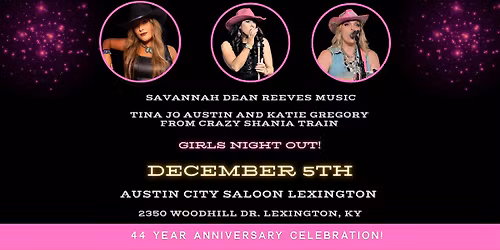 Girls Night Out with Savannah Dean Reeves; Tina Jo Austin & Katie Gregory from Crazy Shania Train!