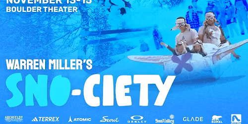 Warren Miller's SNO-CIETY (5 Shows!) | Boulder Theater