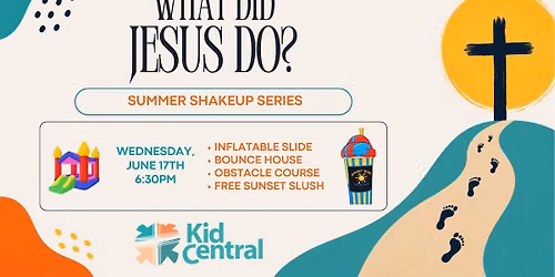 What Did Jesus Do: KidCentral Summer Shakeup