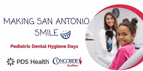 Making San Antonio Smile - Pediatric Dental Hygiene Day