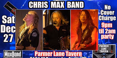 Chris MaxBand\/Parmer Lane Tavern Sat Dec 27!