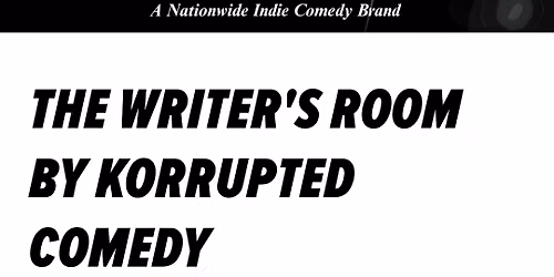 FAN EXPO CHICAGO! Korrupted Comedy Presents: The Writer's Room!
