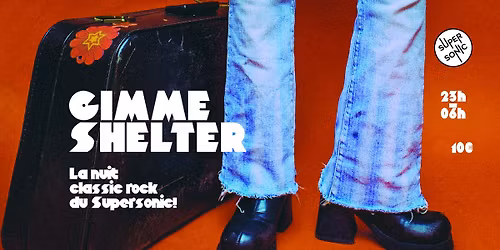 Gimme Shelter \/ La Nuit Classic Rock du Supersonic
