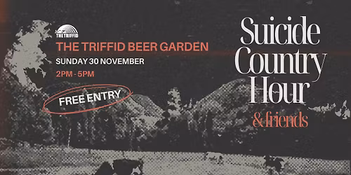 Suicide Country Hour & friends | The Triffid Beer Garden | Free Entry!