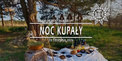 Noc Kupa\u0142y \u00b7 20.06.2026 \u00b7 Podlaskie