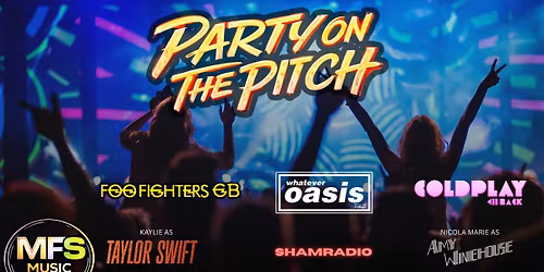 MFS - Party On The Pitch 2026. Gresley Rovers Football Club