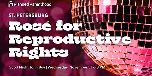 St. Pete Ros\u00e9 for Reproductive Rights  