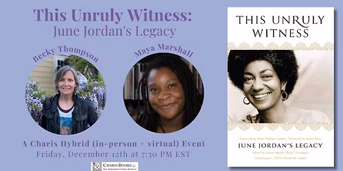 This Unruly Witness: June Jordan's Legacy -- Becky Thompson in Conversation with Maya Marshall