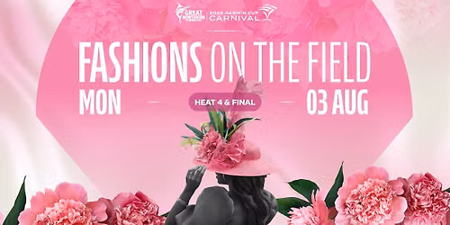 Fashions on the Field Heats &amp; FINAL - Great Northern Darwin Cup