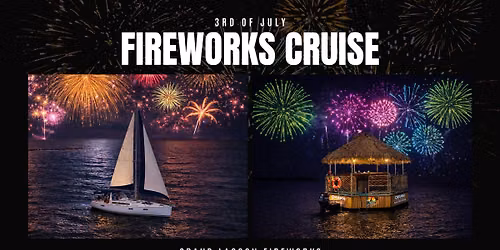 GRAND LAGOON FIREWORKS CRUISE - July 3rd \ud83c\udf86\u26f5\ufe0f